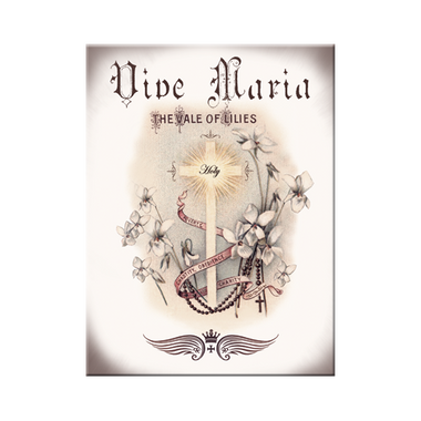 Vive Maria Vale of Lilies
