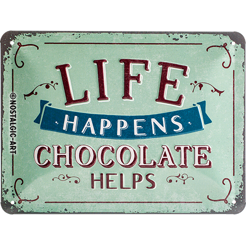 Life Happens - Chocolate Helps