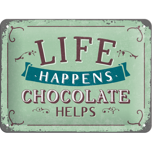 Life Happens - Chocolate Helps